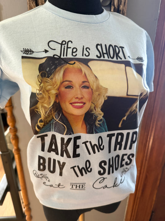 Life is Too Short Dolly Tee